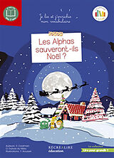 Broschiert La planète des Alphas. Les Alphas sauveront-ils Noël ? : je lis et j'enrichis mon vocabulaire : 7-10 ans von Olivier; Roussel, Floriane Dubois du Nilac