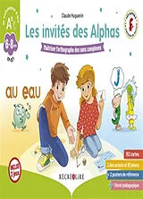 Broschiert Les invités des alphas : maîtriser l'orthographe des sons complexes : 6-8 ans, CP, CE1 von Claude Huguenin