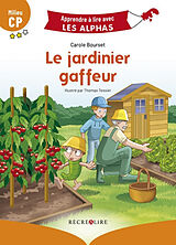 Broché Le jardinier gaffeur : milieu CP de Carole; Tessier, Thomas Bourset