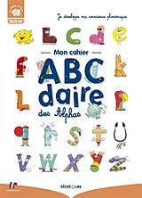 Broschiert Les Alphas. Mon cahier ABCdaire des Alphas : je développe ma conscience phonémique : dès 4 ans von Ella Coalman