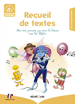 Broché Recueil de textes : mes tout premiers pas dans la lecture avec les Alphas : dès 5 ans de Claude; Dubois du Nilac, Olivier Huguenin