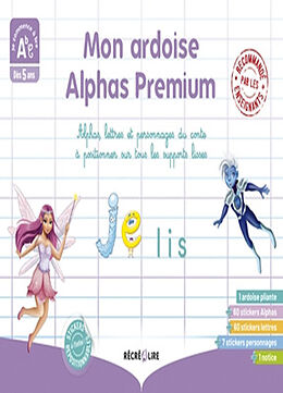 Broché Mon ardoise Alphas premium : Alphas lettres et personnages du conte à positionner sur tous les supports lisses de Claude; Dubois du Nilac, Olivier Huguenin