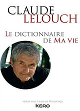 Broché Le dictionnaire de ma vie de Claude Lelouch