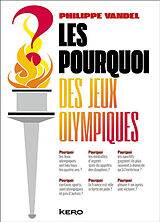 Broché Les pourquoi des jeux Olympiques de Philippe Vandel