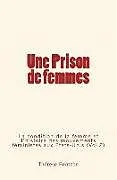 Kartonierter Einband Une Prison de femmes: La condition de la femme et l'histoire des mouvements féministes aux États-Unis (Vol.2) von Therese Bentzon