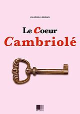 eBook (epub) Le coeur cambriole de Gaston Leroux