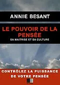 E-Book (epub) Le Pouvoir de la Pensee. Sa maitrise et sa culture. von Annie Besant