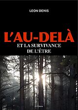 eBook (epub) L'Au-dela et la survivance de l'etre de Leon Denis