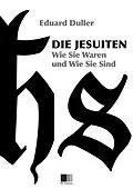 E-Book (epub) Die Jesuiten. Wie sie waren und wie sie sind (Illustriert) von Eduard Duller