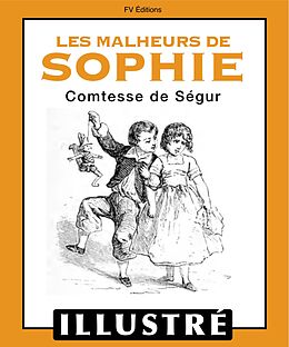 eBook (epub) Les malheurs de Sophie (Illustre) de Comtesse De Segur