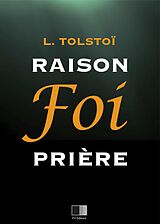 eBook (epub) Raison, Foi, Priere : Trois lettres de Leon Tolstoi