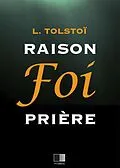 E-Book (epub) Raison, Foi, Priere : Trois lettres von Leon Tolstoi