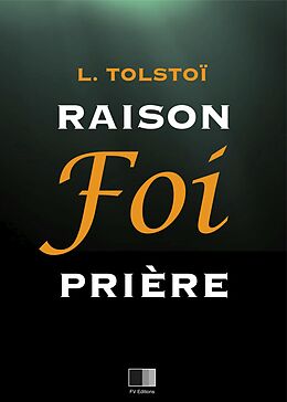 eBook (epub) Raison, Foi, Priere : Trois lettres de Leon Tolstoi