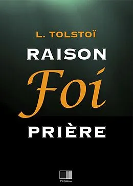 E-Book (epub) Raison, Foi, Priere : Trois lettres von Leon Tolstoi