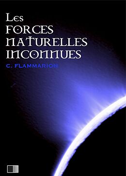 eBook (epub) Les forces naturelles inconnues de Camille Flammarion