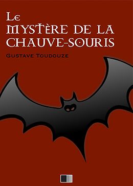 eBook (epub) Le Mystere de la Chauve-Souris de Gustave Toudouze