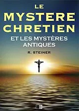 E-Book (epub) Le Mystere Chretien et les Mysteres Antiques von Rudolf Steiner