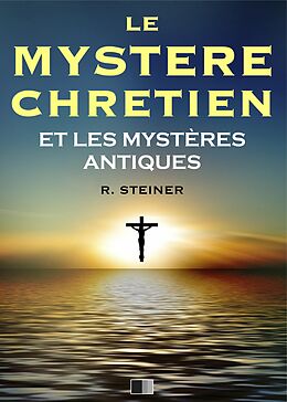 eBook (epub) Le Mystere Chretien et les Mysteres Antiques de Rudolf Steiner