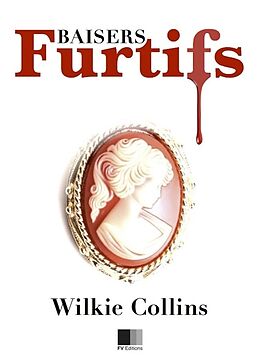 eBook (epub) Baisers Furtifs de Wilkie Collins