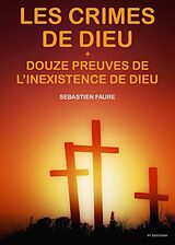 eBook (epub) Les crimes de Dieu, suivi de Douze Preuves de l'inexistence de Dieu de Sebastien Faure