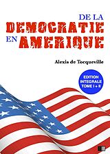 eBook (epub) La Democratie en Amerique - Edition integrale de Alexis De Tocqueville