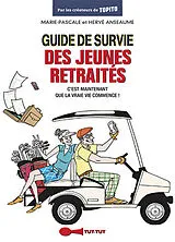 Broschiert Guide de survie des jeunes retraités von Marie-Pascale; Anseaume, Hervé Anseaume