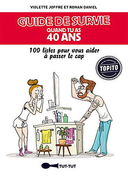 Broschiert Guide de survie quand tu as 40 ans : 100 listes pour vous aider à passer le cap von Violette; Daniel, Ronan Joffre