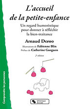 Broché L'accueil de la petite enfance : un regard humoristique pour donner à réfléchir la bientraitance de Arnaud Deroo