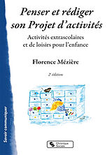 Broché Penser et rédiger son projet d'activités : activités extra-scolaires et de loisirs pour l'enfance : guide et méthodol... de Florence Mézière