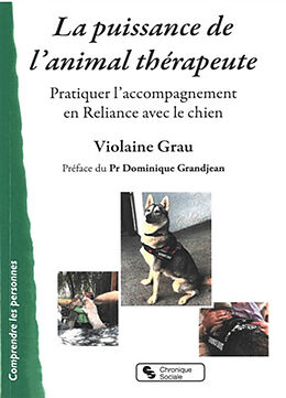 Broché La puissance de l'animal thérapeute : pratiquer l'accompagnement en reliance avec le chien de Violaine Martinella-Grau