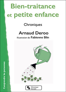 Broché Bien-traitance et petite enfance : chroniques de Arnaud; Blin, Fabienne Deroo