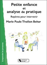 Broschiert Petite enfance et analyse de pratique : repères pour intervenir von Marie-Paule Thollon-Behar