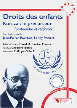 Broché Droits des enfants : Korczak le précurseur : comprendre et renforcer, la diplomatie des enfants de Jean-Pierre; Pamart, Lenny et al Pourtois