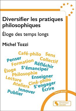 Broché Diversifier les pratiques philosophiques : éloge des temps longs de Michel Tozzi