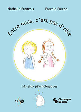 Broché Entre nous, c'est pas d'rôle : les jeux psychologiques de Nathalie; Foulon, Pascale Francols