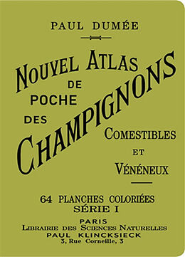 Broché Nouvel atlas de poche des champignons comestibles et vénéneux : les plus répandus. Notions générales sur les champign... de Paul Dumée