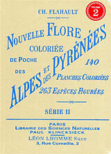 Broché Nouvelle flore coloriée de poche des Alpes et des Pyrénées. Vol. 2 de Charles Flahault