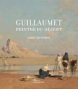 Broché Guillaumet - Peintre du Desert de Marie Gautheron