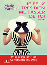 Broschiert Je peux très bien me passer de toi von Marie Vareille