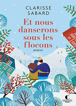 Broschiert Et nous danserons sous les flocons von Clarisse Sabard