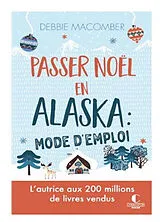 Broschiert Passer Noël en Alaska : mode d'emploi von Debbie Macomber