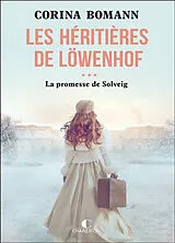 Broschiert Les héritières de Löwenhof. Vol. 3. La promesse de Solveig von Corina Bomann