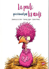 Broschiert La poule qui n'aimait pas les oeufs von Séverine de; Signol, Anthony La Croix