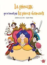 Broschiert La princesse qui n'aimait pas les princes charmants von Séverine de; Roland, Pauline La Croix