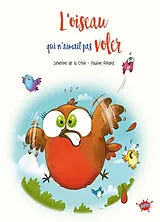 Broschiert L'oiseau qui n'aimait pas voler von Séverine de La Croix
