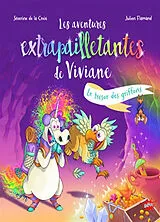 Broschiert Les aventures extrapailletantes de Viviane. Vol. 2. Le trésor des griffons von Séverine de; Flamand, Julien La Croix