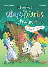 Broschiert Les aventures extrapailletantes de Viviane. Le village des farfadets von Séverine de; Flamand, Julien La Croix