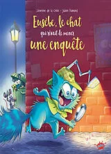 Broschiert Eusèbe, le chat qui rêvait de résoudre une enquête von Séverine de; Flamand, Julien La Croix