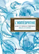 Broschiert L'homéopathie : guide et conseils pratiques : adulte et enfant von Coudenhove France De