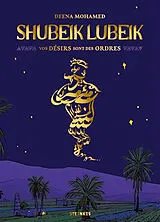Broschiert Shubeik Lubeik : vos désirs sont des ordres von Deena Mohamed